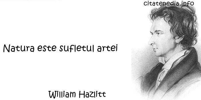 William Hazlitt - Natura este sufletul artei
